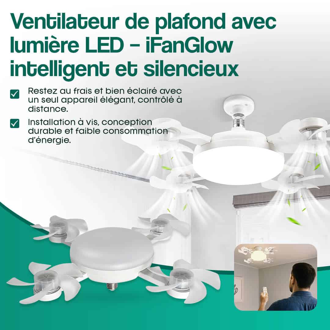 Ventilateur de plafond avec lumière LED – iFanGlow intelligent et silencieux